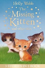 The Missing Kitten and other tales: The Missing Kitten, The Fr... by Webb, Holly