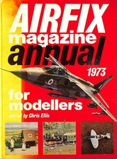Airfix Magazine Annual for Modellers 1973 by Ellis, Chris [Editor]
