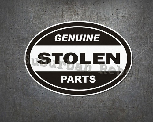 Genuine stolen parts - stolen, stickers