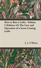 How to Run a Lathe - Volume I
