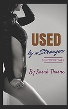 Used by a Stranger: A Hotwife