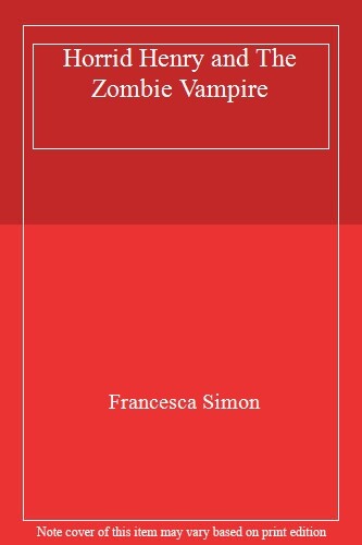 Horrid henry and the zombie - the,