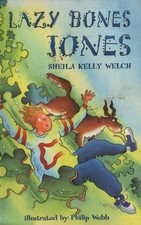 Lazy Bones Jones By Sheila Kelly Welch