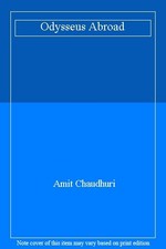 Odysseus abroad amit chaudhuri - odysseus, abroad,amit