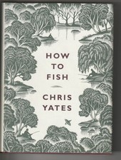 How To Fish Chris Yates Hardback Carp Fishing Book