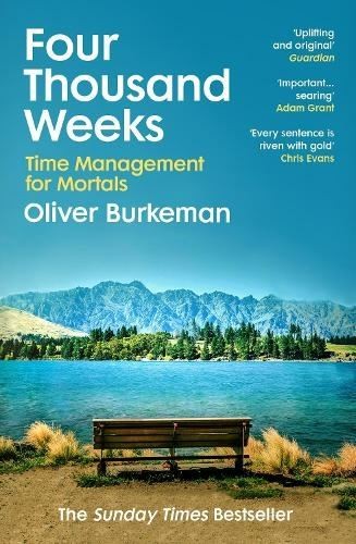 Four thousand weeks time - thousand, weeks: