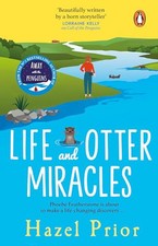 Life and Otter Miracles: The perfect f..., Prior, Hazel