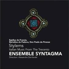 Ensemble Syntagma - Stylems: Italian Music from the Trecento [New CD]