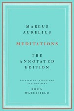 Meditations The Annotated Edition by Marcus Aurelius (Paperback Book)