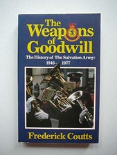 The History of the Salvation Army: 1946-77 - Weapons of Good Wil