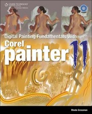 Digital Painting Fundamentals with Corel Painter 11 by Grossman, Rhoda