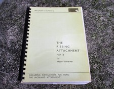 The Ribbing Attachment Machine Knitting Book Part 2 by Mary Weaver 