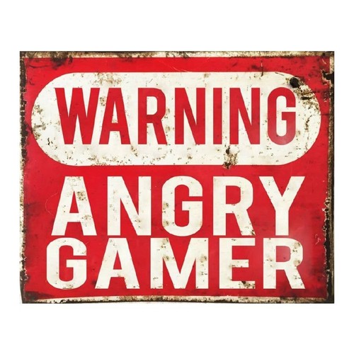 Warning angry gamer metal sign - warning,
