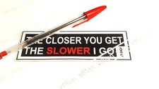 #38B "...SLOWER I GO"- funny