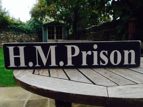 Prison wooden sign plaque - hm,