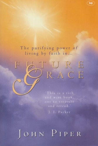Future grace john piper - grace-john,