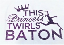 " THIS PRINCESS TWIRLS BATON " T SHIRT BATON TWIRLING PURPLE SPARKLE CHILD/ADULT
