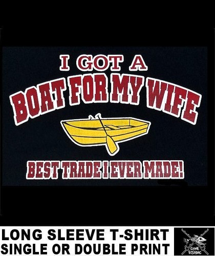 Got boat for wife - for,