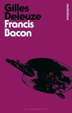 Francis Bacon The Logic of Sensation by Gilles  Deleuze (Paperback Book)