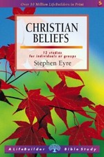 Christian Beliefs (LifeBuilder Bible Study),Stephen D. Eyre- 9781859994818