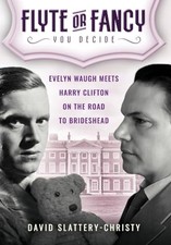 Flyte or Fancy : Evelyn Waugh Meets Harry Clifton on the Road to Brideshead ...