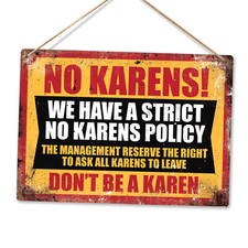 Metal Wall Sign - No Karens! We Have A Strict No Karens Policy - Funny Home Gard