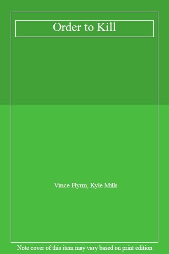 Order kill vince flynn - to, kill,vince