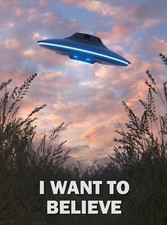 I WANT TO BELIEVE THE X-FILES