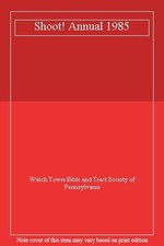 Shoot! Annual 1985 By Watch Tower Bible and Tract Society of Pennsylvania