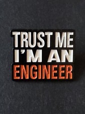 Trust me I'm an engineer pin