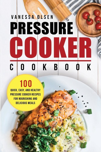 Pressure cooker cookbook 100 - pressure,