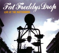 Live At The Matterhorn - Fat Freddy's Drop