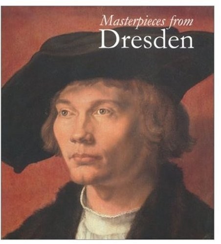 Masterpieces from dresden - masterpieces,