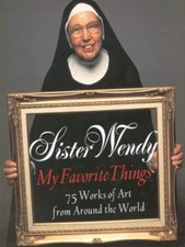 Beckett, Sister Wendy : My Favorite Things: 75 Works of Art f Quality guaranteed