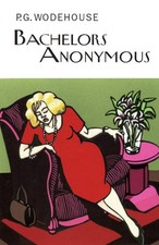 Bachelors Anonymous (Everyman's Lib..., Wodehouse, P.G.