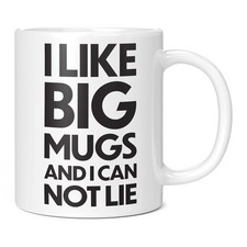 I Like Big Mugs and I Cannot