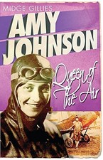 Amy Johnson: Queen of the Air