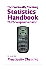 The Practically Cheating Statistics Handbook TI-89 Companion Guide. Deviant<|