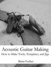 Acoustic Guitar Making: How to