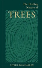 The Healing Nature of Trees by