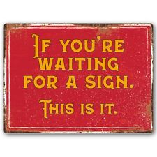 Waiting for a Sign Metal Man Cave Garage Shed Humour Pub Garden Bar