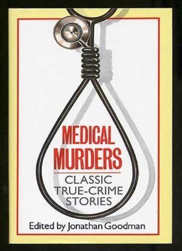The medical murders true - the,