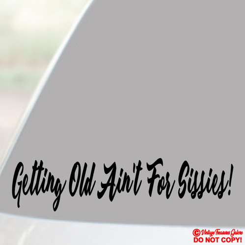 Getting old ain for sissies - getting,