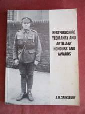 Hertfordshire Yeomanry and Artillery Honours and Awards. J.D. Sainsbury