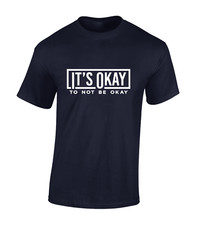 IT'S OK NOT TO BE OK MENS T SHIRT MENTAL HEALTH AWARENESS SLOGAN PRINTED TOP
