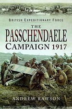 Passchendaele Campaign 1917, Andrew Rawson