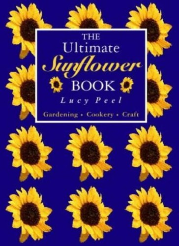 The ultimate sunflower - the,