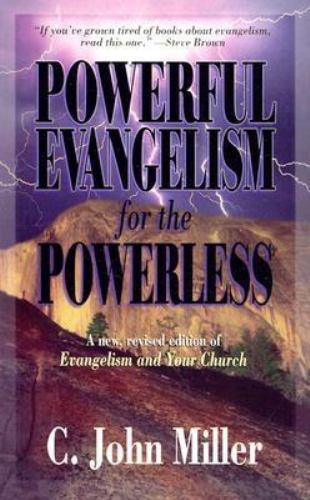 Powerful evangelism for - powerful, the