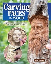 Carving Faces in Wood by Alec