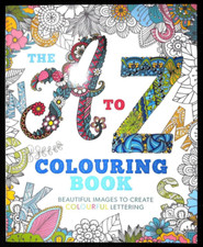 Advanced Colouring Book A to Z Beautiful Images to Create Colourful Lettering